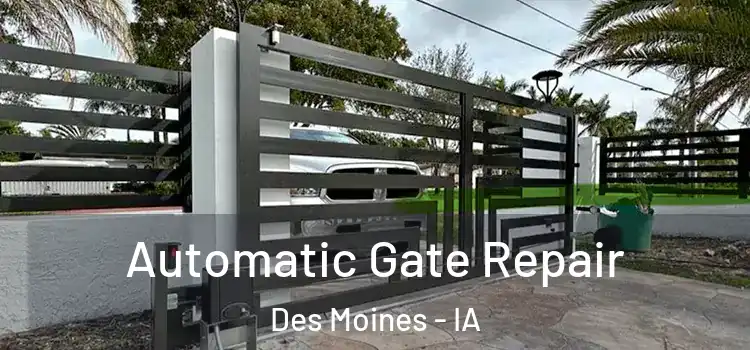 Automatic Gate Repair Des Moines - IA
