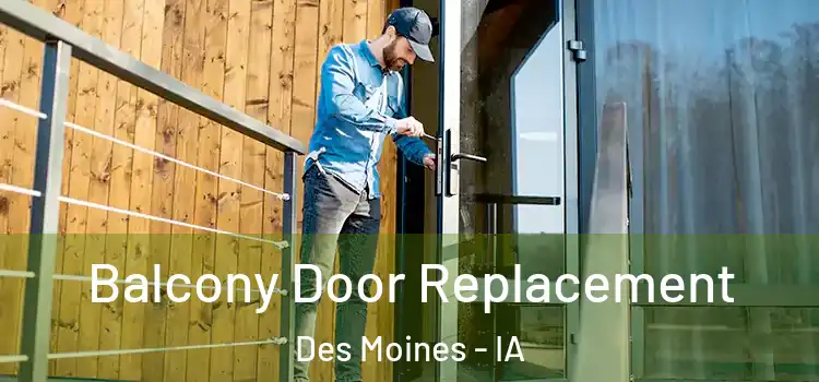  Balcony Door Replacement Des Moines - IA