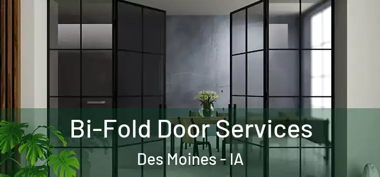Bi-Fold Door Services Des Moines - IA