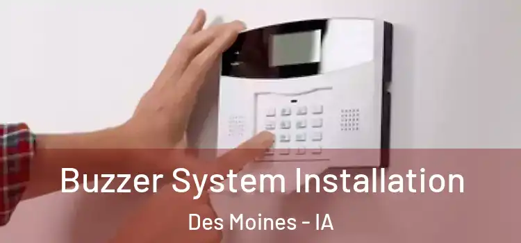  Buzzer System Installation Des Moines - IA