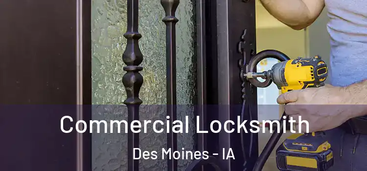  Commercial Locksmith Des Moines - IA