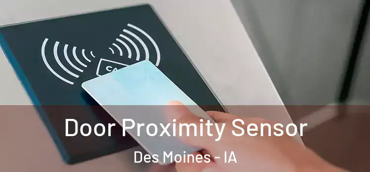 Door Proximity Sensor Des Moines - IA