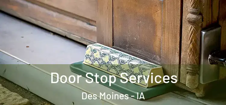 Door Stop Services Des Moines - IA