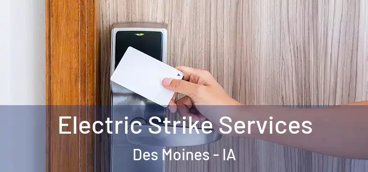  Electric Strike Services Des Moines - IA