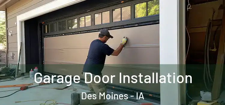  Garage Door Installation Des Moines - IA