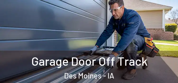  Garage Door Off Track Des Moines - IA