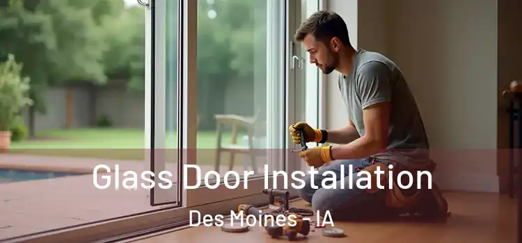 Glass Door Installation Des Moines - IA