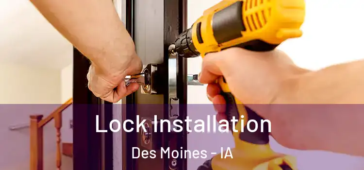 Lock Installation Des Moines - IA