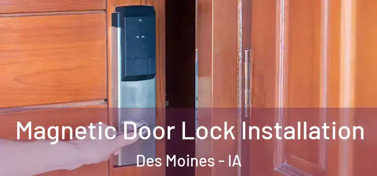  Magnetic Door Lock Installation Des Moines - IA