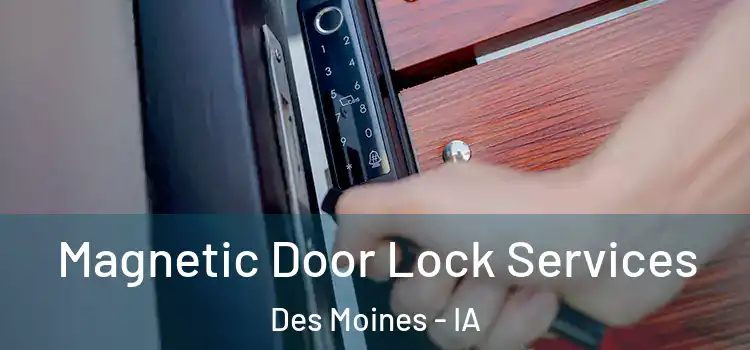 Magnetic Door Lock Services Des Moines - IA