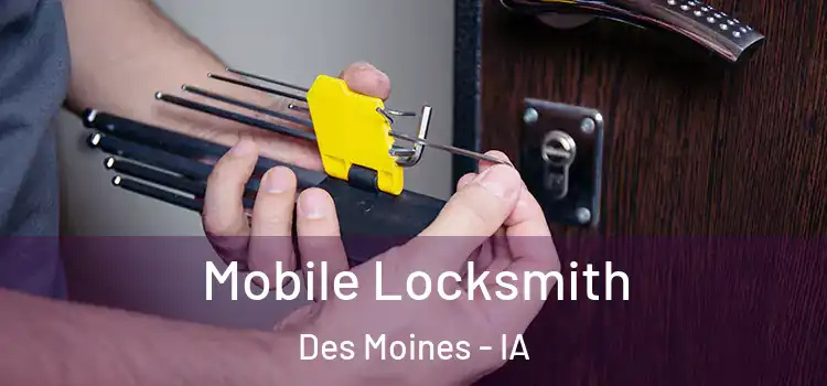 Mobile Locksmith Des Moines - IA