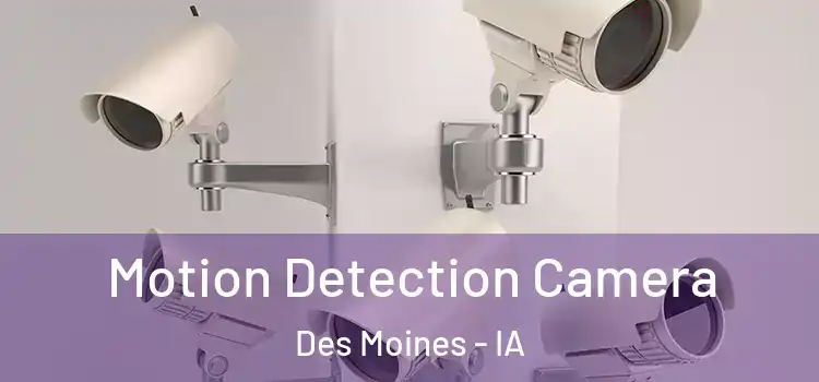  Motion Detection Camera Des Moines - IA