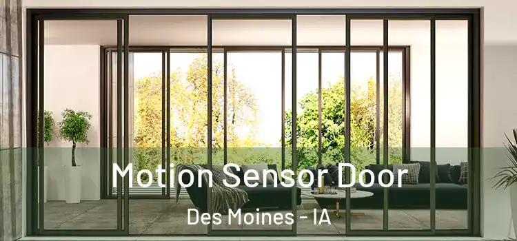  Motion Sensor Door Des Moines - IA