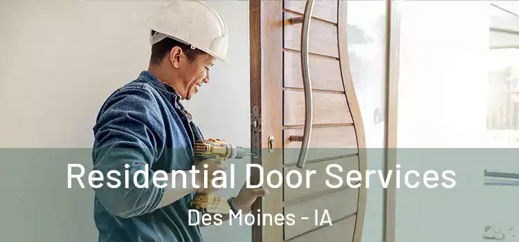 Residential Door Services Des Moines - IA