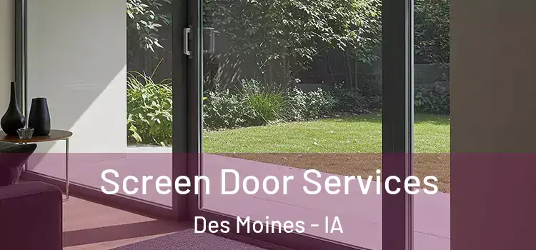 Screen Door Services Des Moines - IA