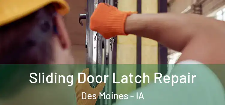  Sliding Door Latch Repair Des Moines - IA